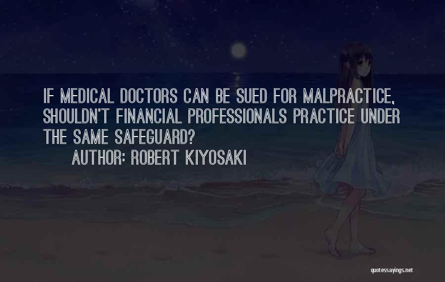 Medical Professionals Quotes By Robert Kiyosaki