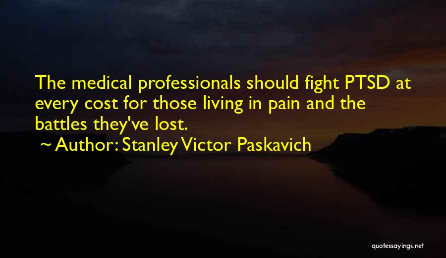 Medical Professionals Quotes By Stanley Victor Paskavich