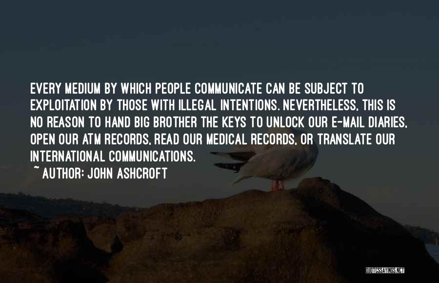 Medical Records Quotes By John Ashcroft