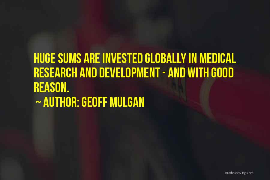 Medical Research Quotes By Geoff Mulgan