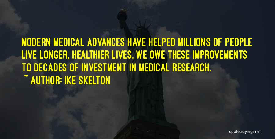 Medical Research Quotes By Ike Skelton
