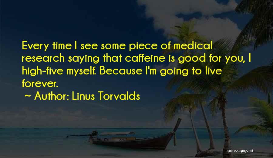 Medical Research Quotes By Linus Torvalds