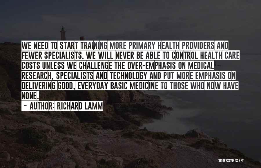 Medical Research Quotes By Richard Lamm