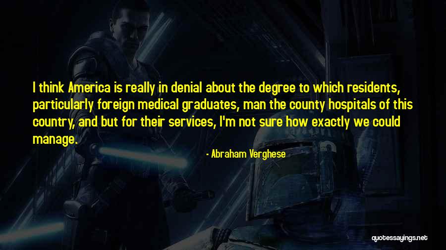 Medical Residents Quotes By Abraham Verghese Medical Residents Quotes By Abraham Verghese