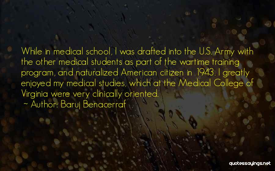 Medical School Students Quotes By Baruj Benacerraf