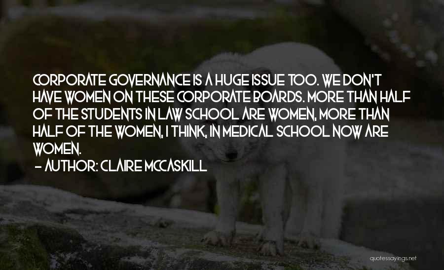 Medical School Students Quotes By Claire McCaskill