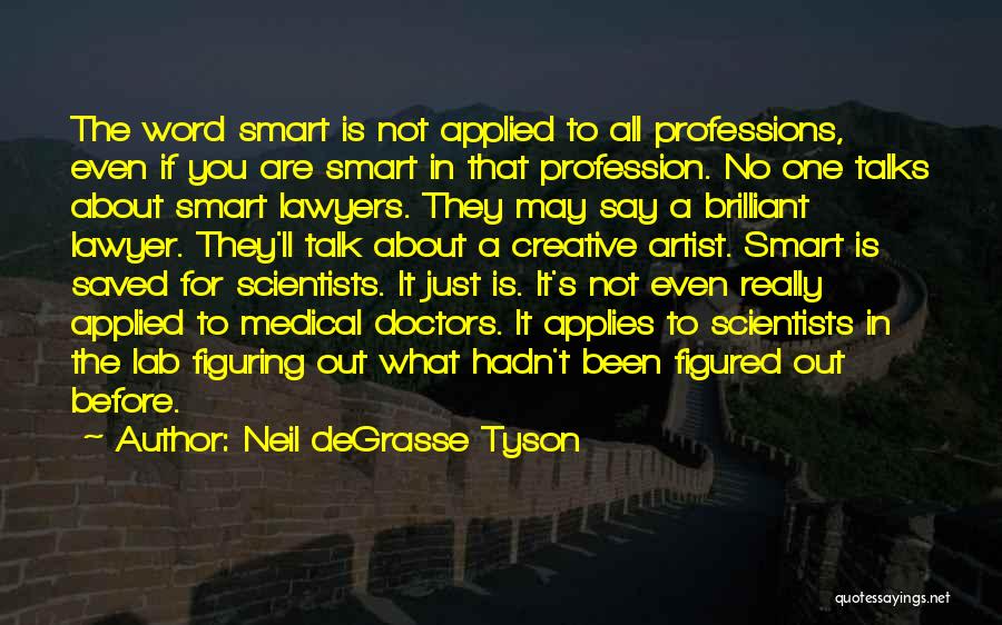Medical Scientists Quotes By Neil DeGrasse Tyson