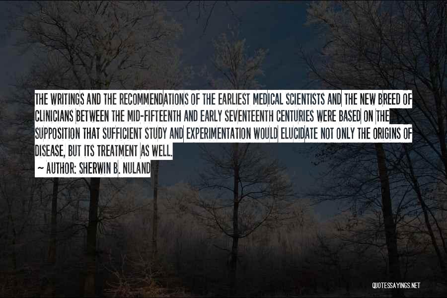 Medical Scientists Quotes By Sherwin B. Nuland