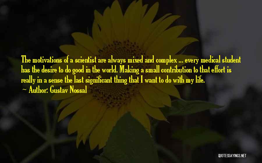 Medical Student Life Quotes By Gustav Nossal