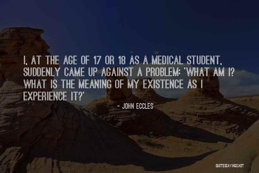 Medical Student Quotes By John Eccles