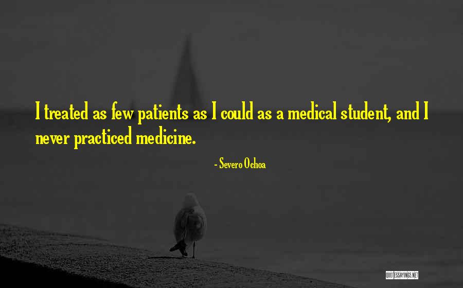 Medical Student Quotes By Severo Ochoa Medical Student Quotes By Severo Ochoa