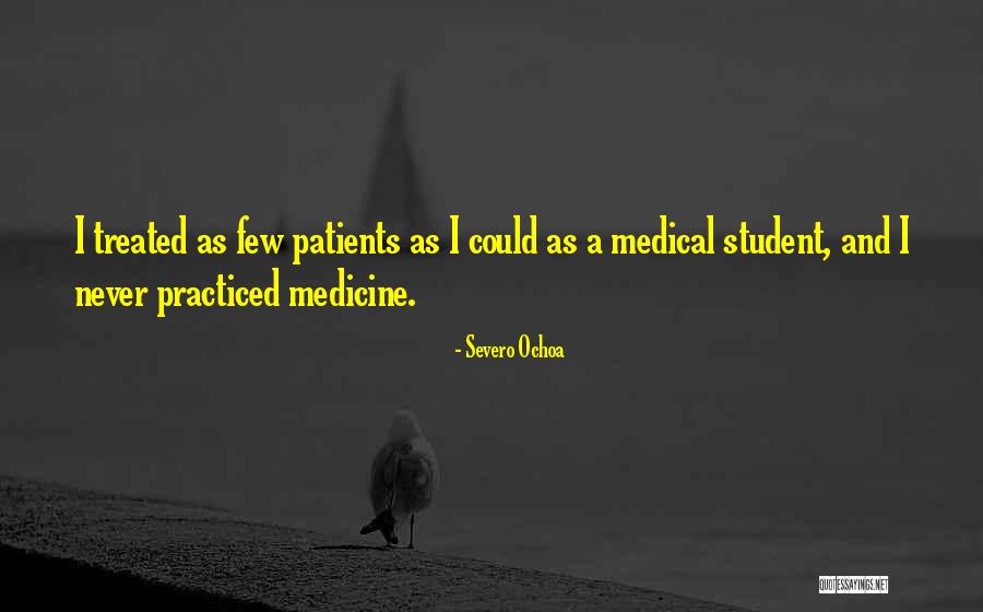 Medical Student Quotes By Severo Ochoa