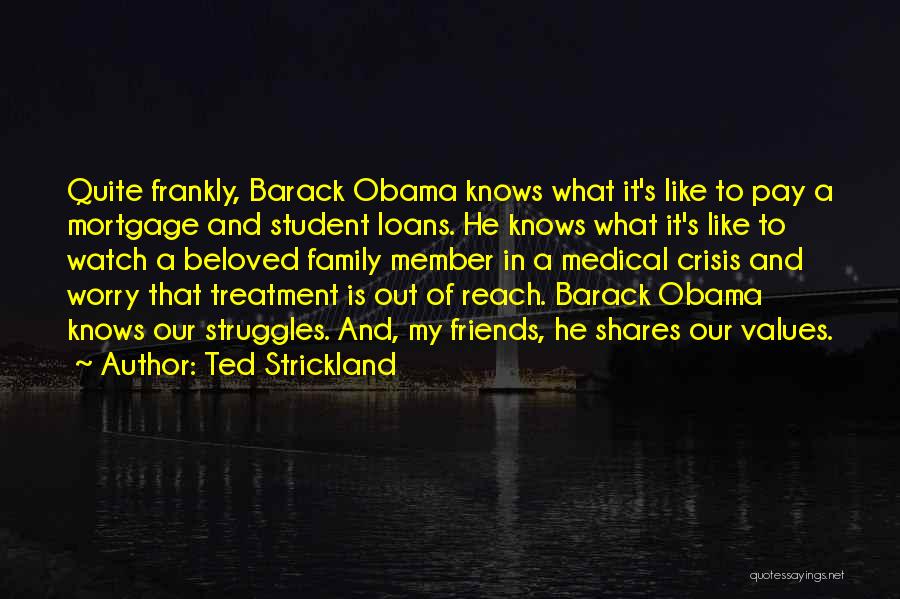 Medical Student Quotes By Ted Strickland