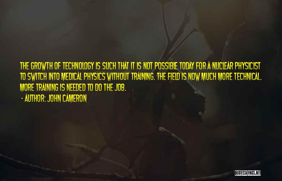 Medical Technology Quotes By John Cameron