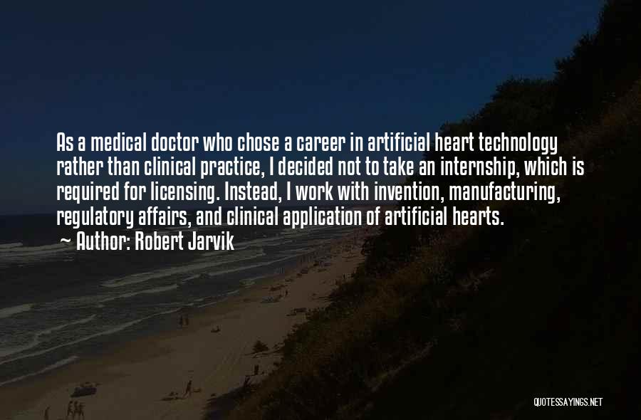 Medical Technology Quotes By Robert Jarvik