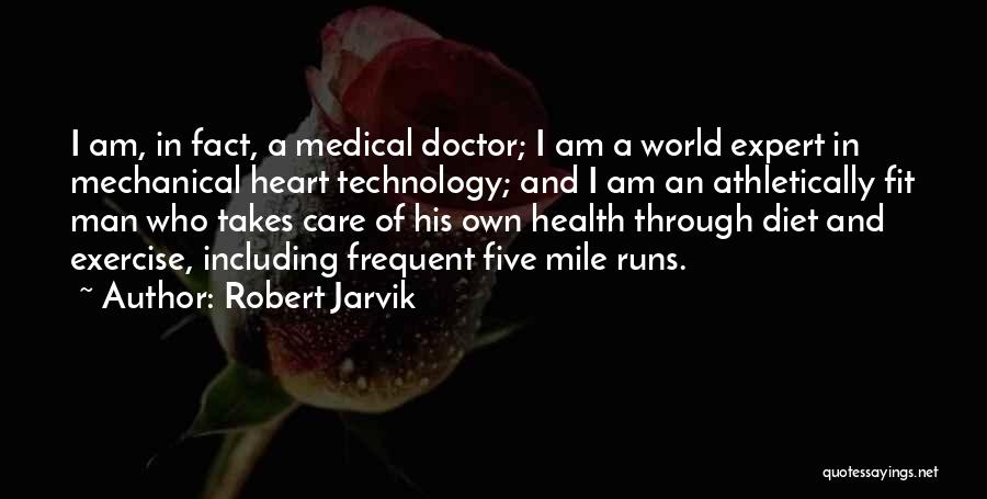 Medical Technology Quotes By Robert Jarvik