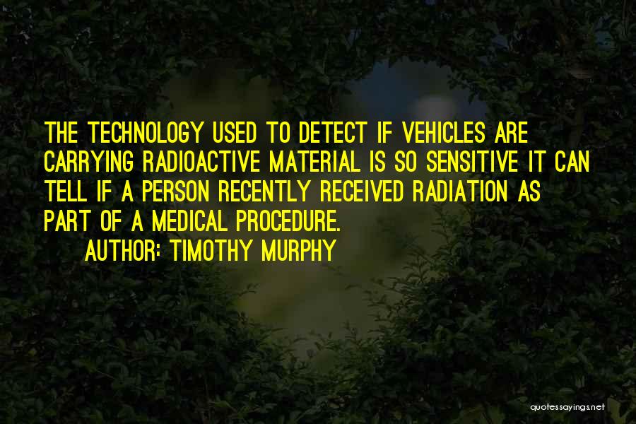 Medical Technology Quotes By Timothy Murphy