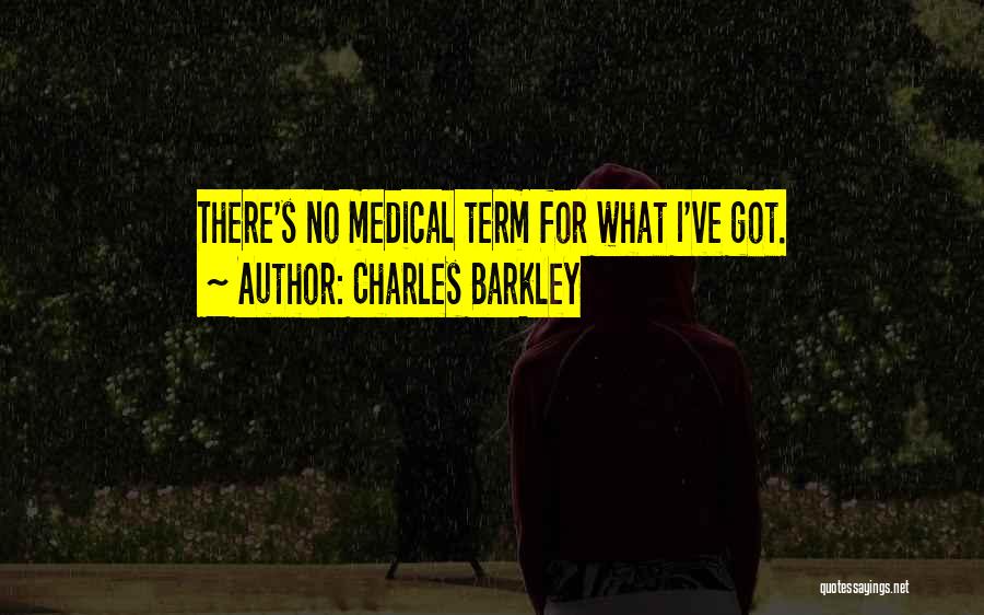 Medical Term Quotes By Charles Barkley