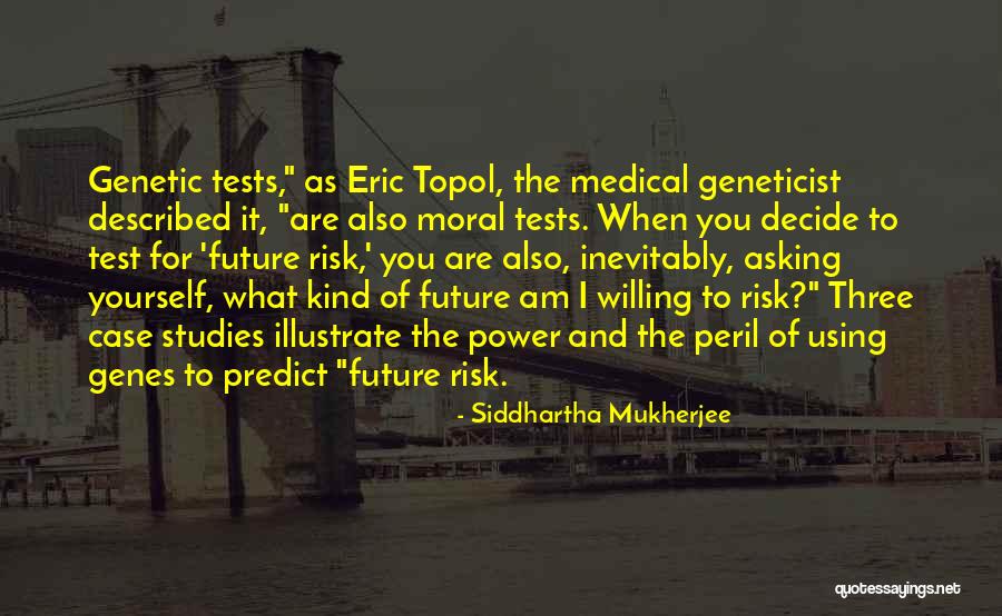 Medical Tests Quotes By Siddhartha Mukherjee Medical Tests Quotes By Siddhartha Mukherjee
