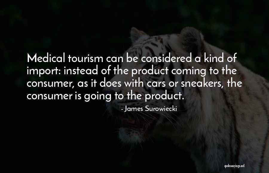 Medical Tourism Quotes By James Surowiecki