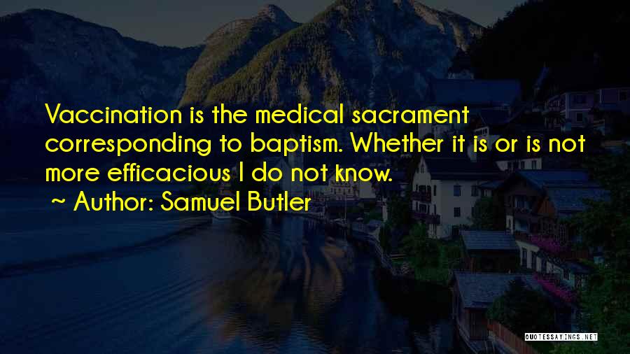 Medical Vaccination Quotes By Samuel Butler