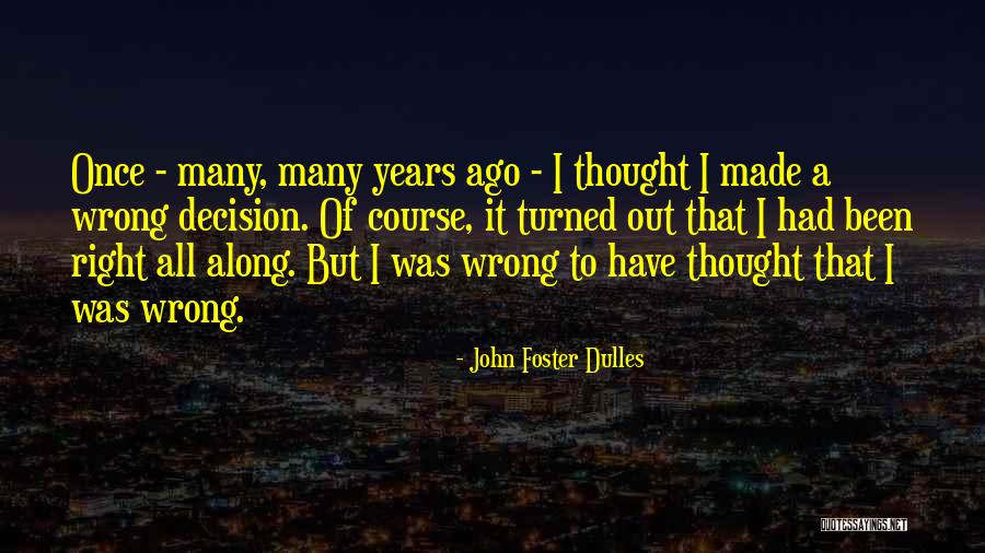 Medically Unexplained Syndromes Quotes By John Foster Dulles Medically Unexplained Syndromes Quotes By John Foster Dulles