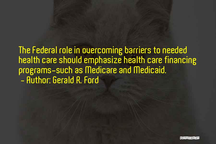 Medicare And Medicaid Quotes By Gerald R. Ford