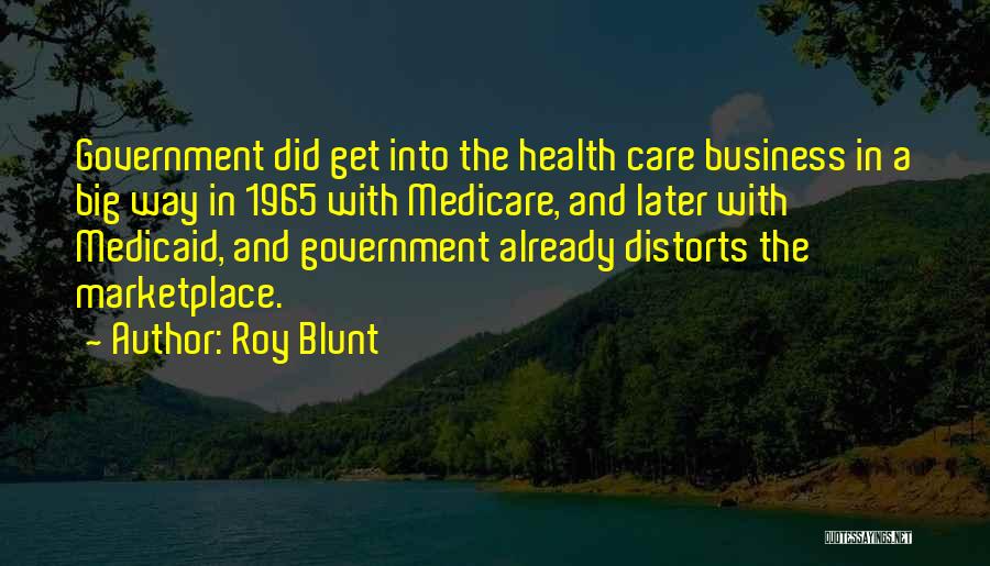 Medicare And Medicaid Quotes By Roy Blunt