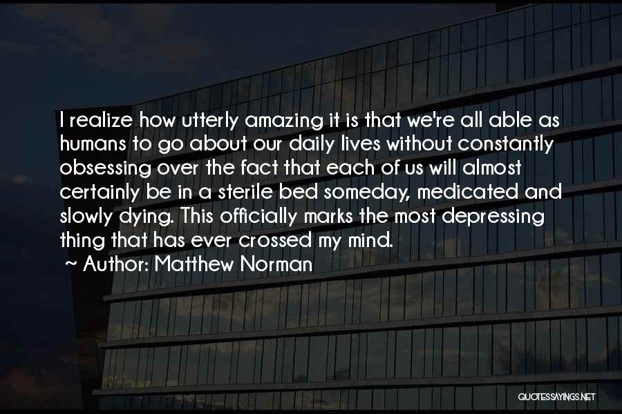 Medicated Quotes By Matthew Norman