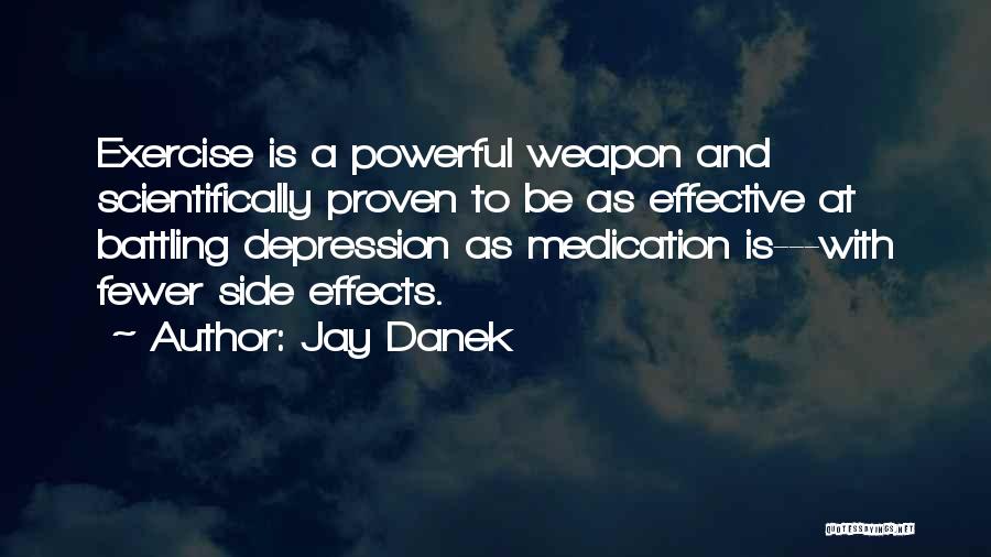 Medication Side Effects Quotes By Jay Danek