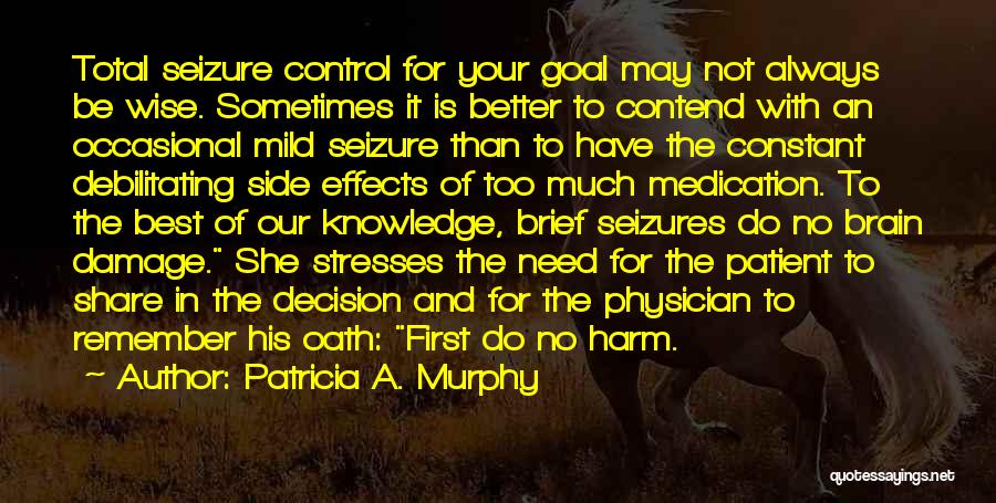 Medication Side Effects Quotes By Patricia A. Murphy