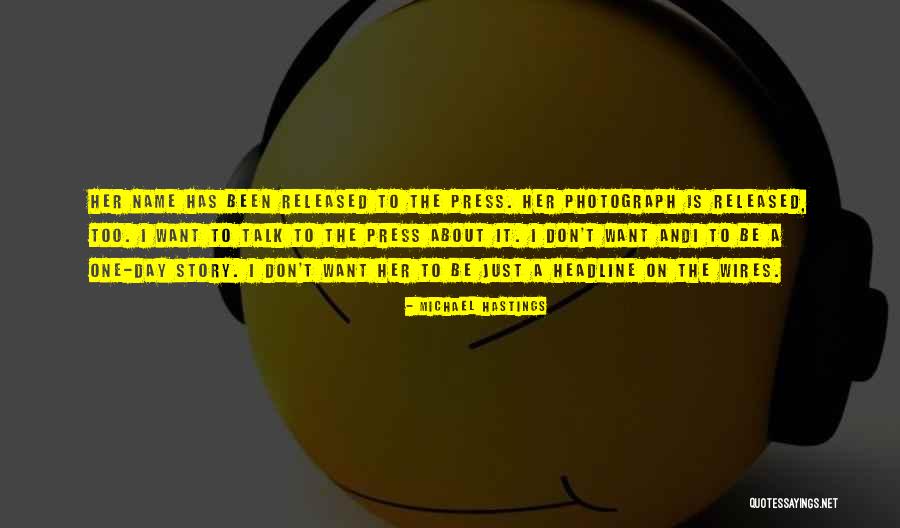 Medicinaevolutionista Quotes By Michael Hastings Medicinaevolutionista Quotes By Michael Hastings