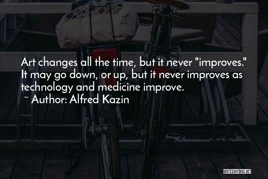 Medicine And Art Quotes By Alfred Kazin