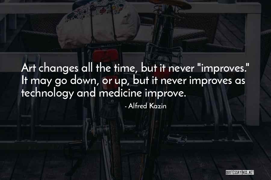 Medicine And Art Quotes By Alfred Kazin