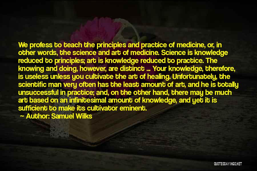 Medicine And Art Quotes By Samuel Wilks