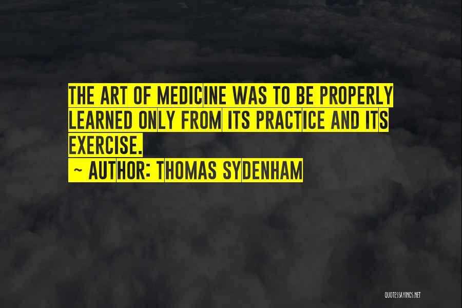 Medicine And Art Quotes By Thomas Sydenham