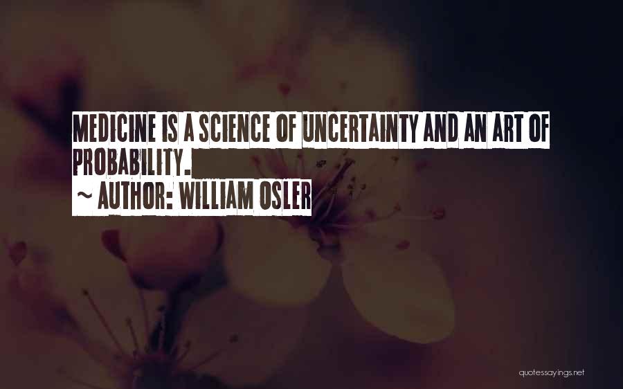 Medicine And Art Quotes By William Osler