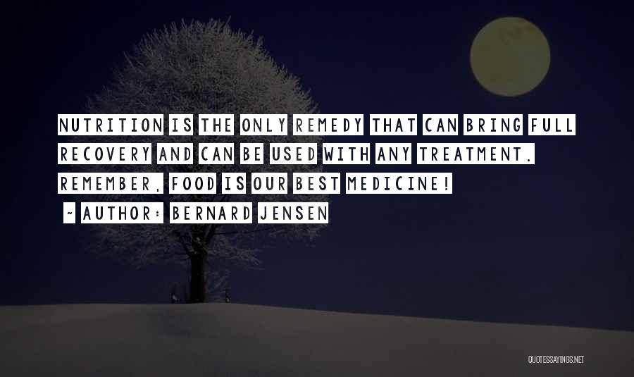 Medicine And Food Quotes By Bernard Jensen