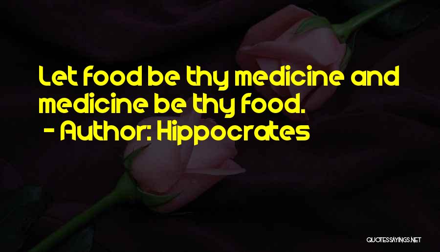 Medicine And Food Quotes By Hippocrates