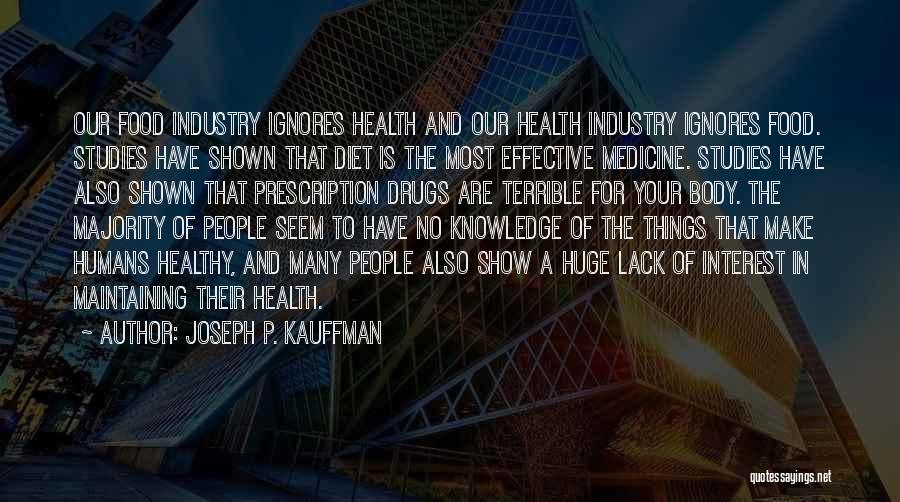 Medicine And Food Quotes By Joseph P. Kauffman