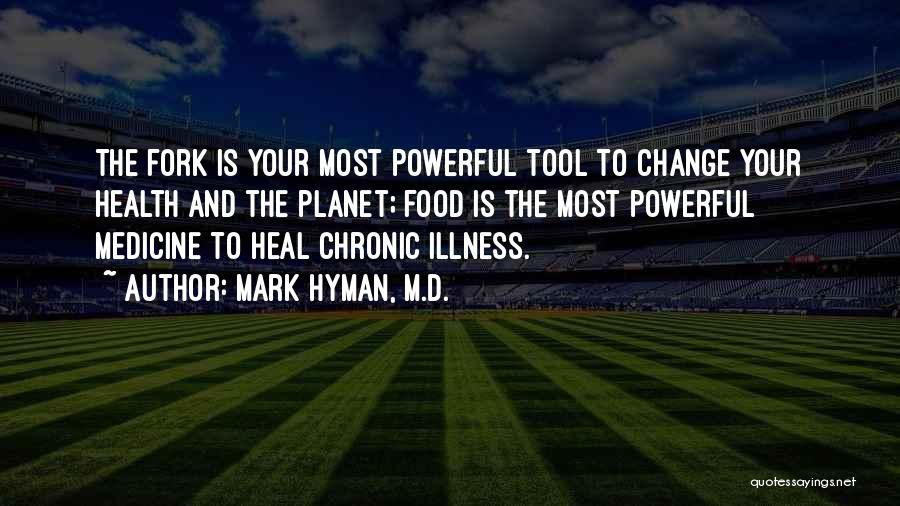 Medicine And Food Quotes By Mark Hyman, M.D.