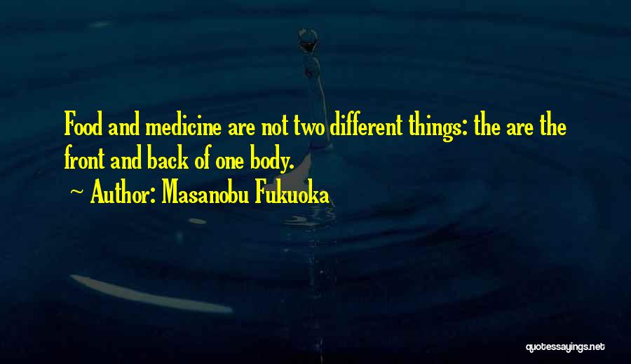 Medicine And Food Quotes By Masanobu Fukuoka