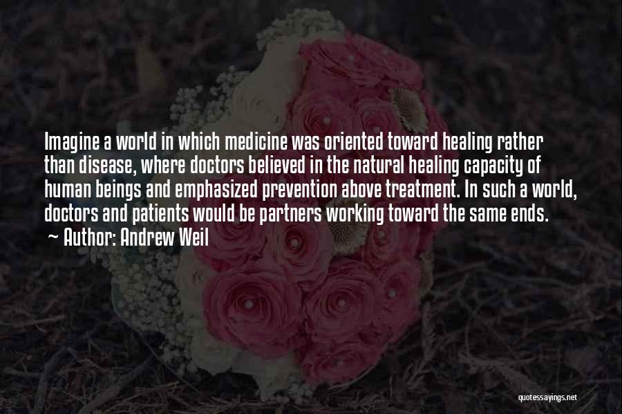 Medicine And Healing Quotes By Andrew Weil