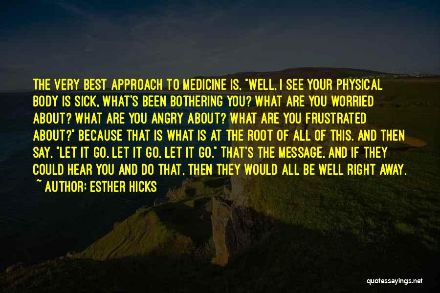 Medicine And Healing Quotes By Esther Hicks