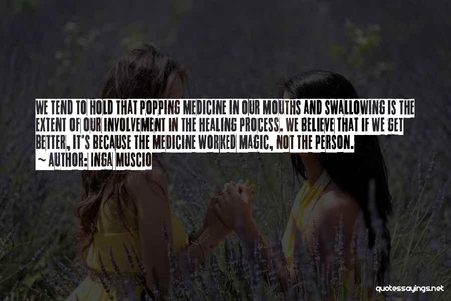 Medicine And Healing Quotes By Inga Muscio