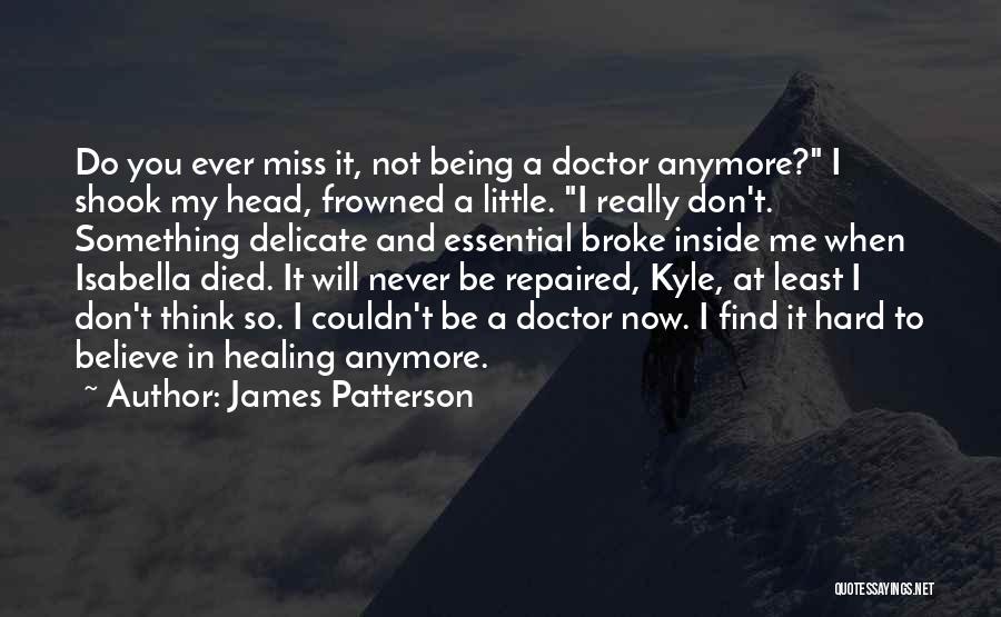 Medicine And Healing Quotes By James Patterson