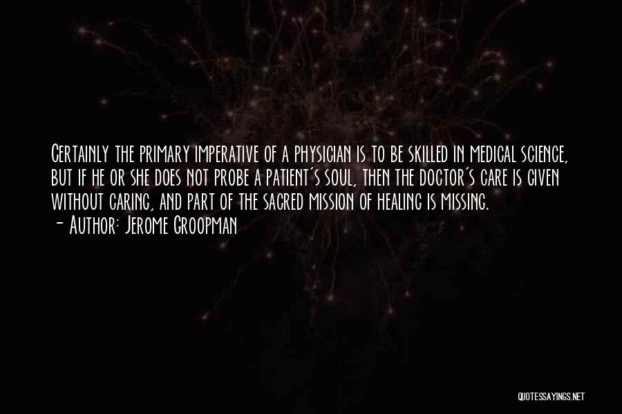 Medicine And Healing Quotes By Jerome Groopman