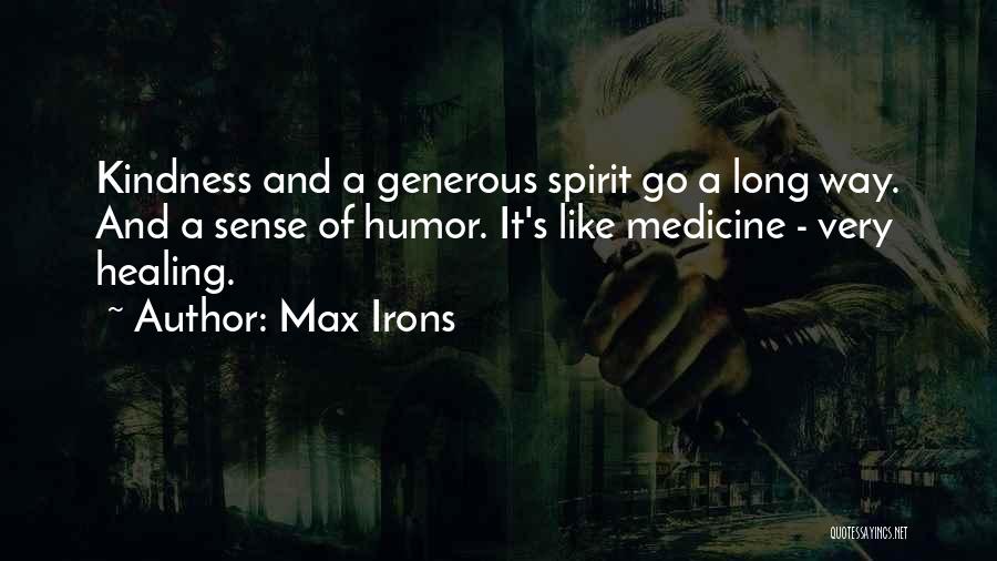 Medicine And Healing Quotes By Max Irons Medicine And Healing Quotes By Max Irons