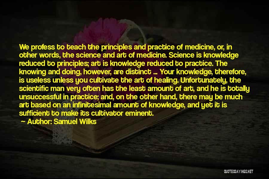 Medicine And Healing Quotes By Samuel Wilks