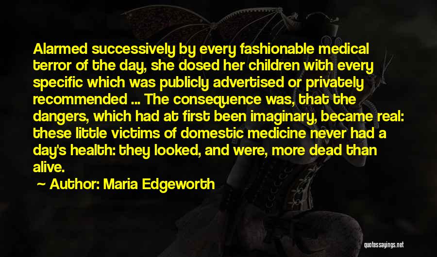 Medicine And Health Quotes By Maria Edgeworth
